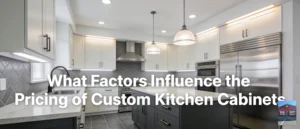 **What Factors Influence the Pricing of Custom Kitchen Cabinets?**